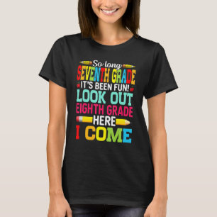 Goodbye Seventh Grade Look Out 8th Grade First Day T-Shirt
