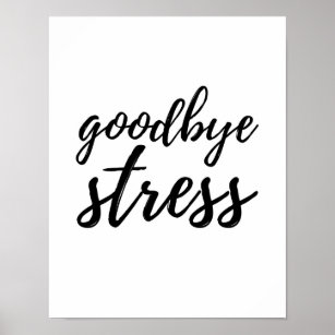 Goodbye Stress - White Poster