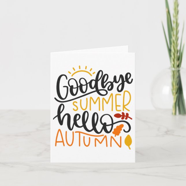 Goodbye Summer Hello Autumn Fall Autumn Thanksgivi Card (Front)