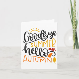 Goodbye Summer Hello Autumn Fall Autumn Thanksgivi Card