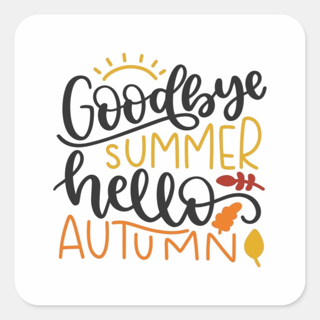 Goodbye summer hello autumn square sticker (Front)