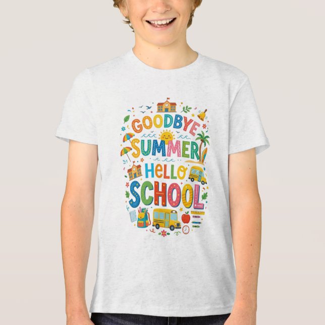 Goodbye Summer Hello School Design Back to School Tri-Blend Shirt (Front)