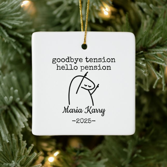 Goodbye Tension Hello Pension Custom Retirement Ceramic Ornament (Tree)
