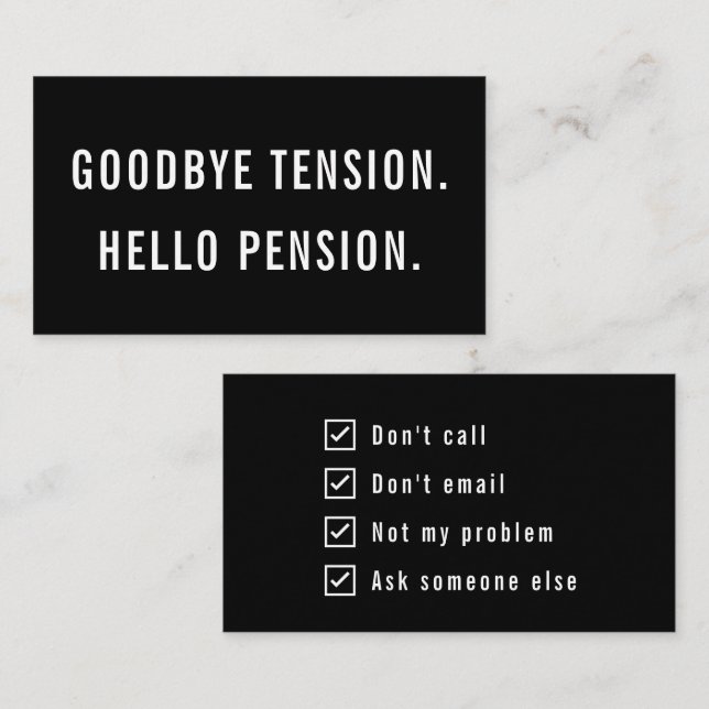 Goodbye Tension Hello Pension Funny Gag Retirement Business Card (Front/Back)