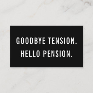 Goodbye Tension Hello Pension Funny Gag Retirement Business Card
