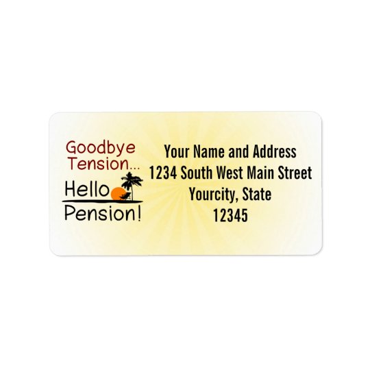 Goodbye Tension, Hello Pension Funny Retirement Address Label