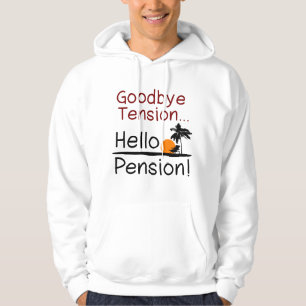Goodbye Tension, Hello Pension Funny Retirement Hoodie