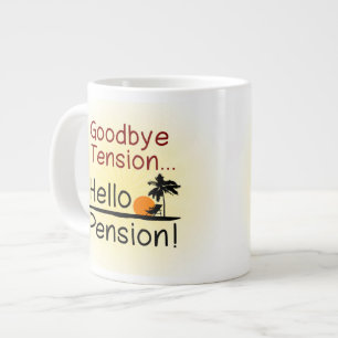 Goodbye Tension, Hello Pension Funny Retirement Large Coffee Mug