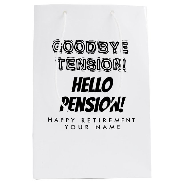Goodbye tension hello pension funny retirement medium gift bag (Front)