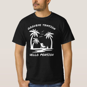 Goodbye Tension Hello Pension Funny Retirement T-Shirt