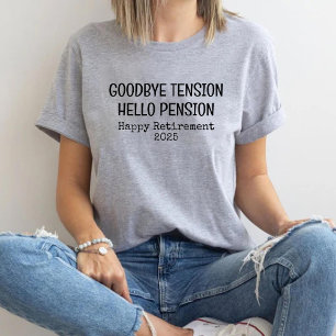 Goodbye Tension Hello Pension Funny Retirement T-Shirt