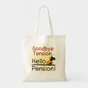 Goodbye Tension, Hello Pension Funny Retirement Tote Bag