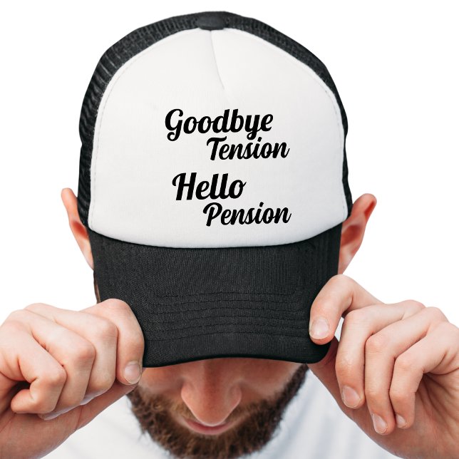 Goodbye Tension Hello Pension Funny Trucker Hat (Goodbye Tension Hello Pension Funny Hat)