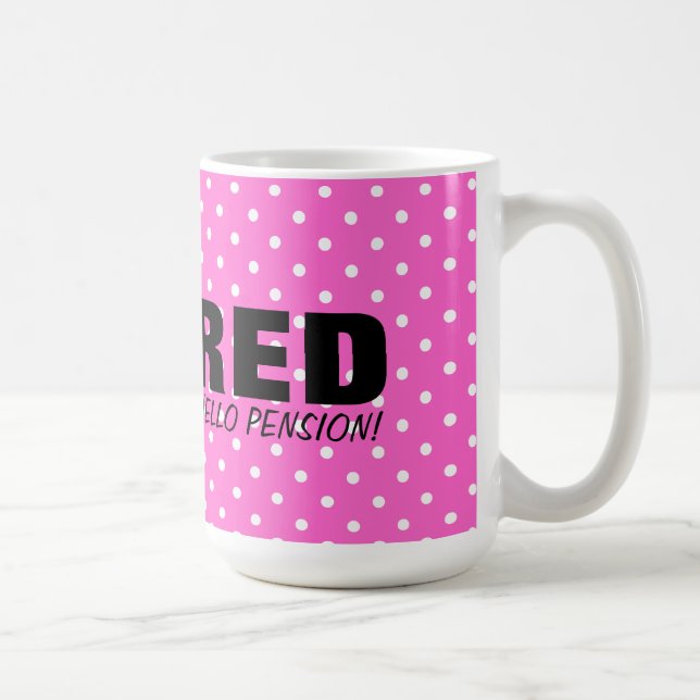 Goodbye tension Hello pension! Pink retirement mug (Right)