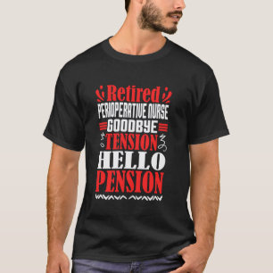 Goodbye Tension Hello Pension Retired Perioperativ T-Shirt