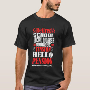 Goodbye Tension Hello Pension Retired School Socia T-Shirt