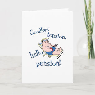 GOODBYE TENSION, HELLO PENSION! RETIREMENT GIFT CARD