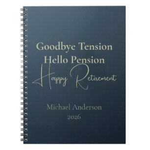 Goodbye Tension Hello Pension Retirement Gift Notebook