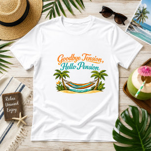 Goodbye Tension, Hello Pension Retirement Humour T-Shirt
