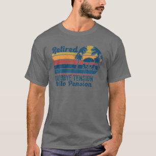 Goodbye Tension Hello Pension Retirement Retired 2 T-Shirt