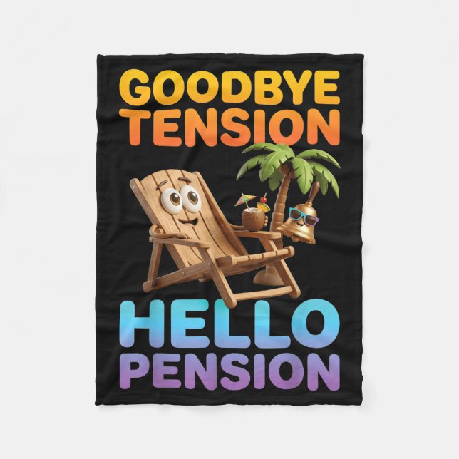 Goodbye Tension Hello Pension Summer Vacation Fleece Blanket (Front)