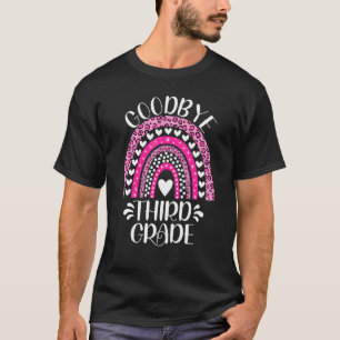 Goodbye Third Grade 3rd Grade Teacher Last Day Of T-Shirt