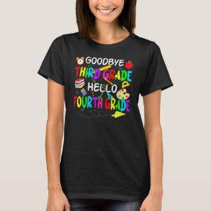 Goodbye Third Grade Hello 4th Grade Back To School T-Shirt