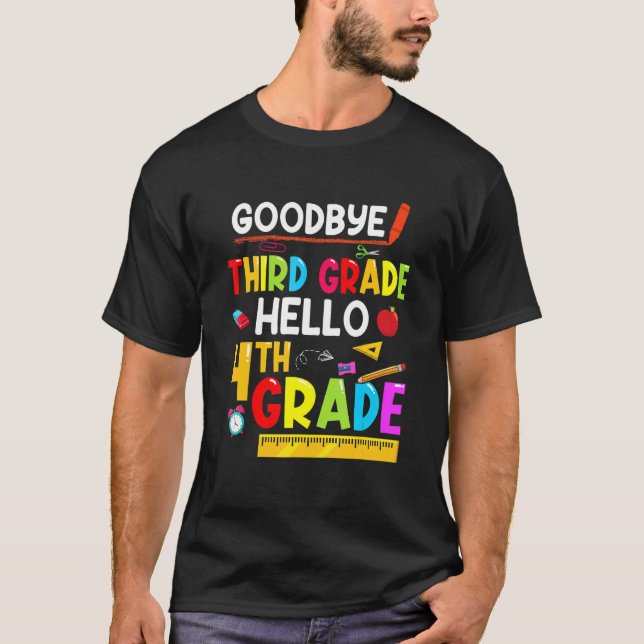 Goodbye Third Grade Hello Fourth Grade Funny Back  T-Shirt (Front)