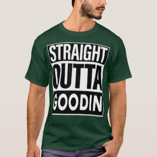 Goodin Name Straight Outta Goodin 1 T-Shirt