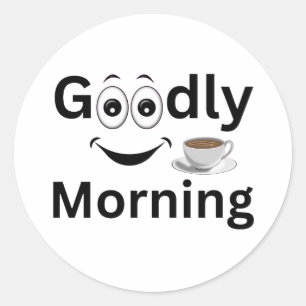 Goodly morning    classic round sticker