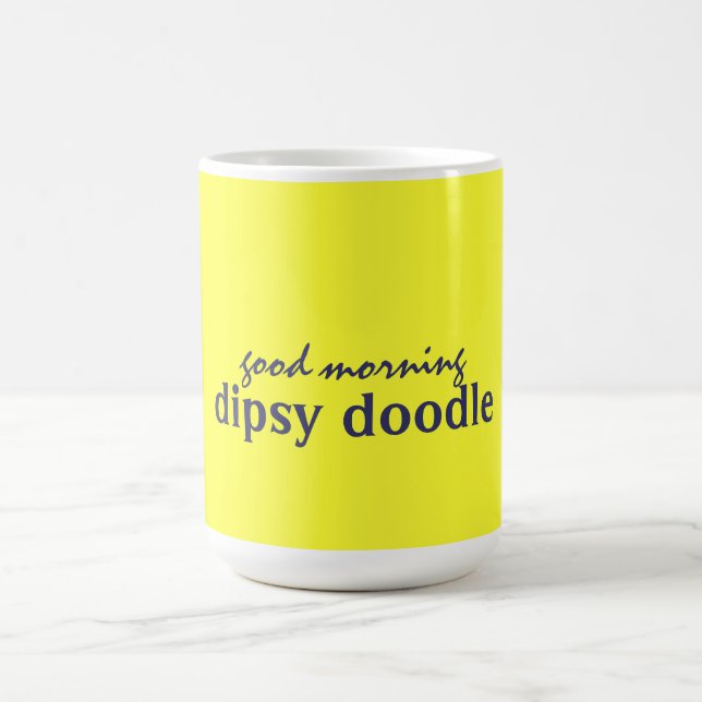 goodmorning dipsy doodle coffee mug (Center)