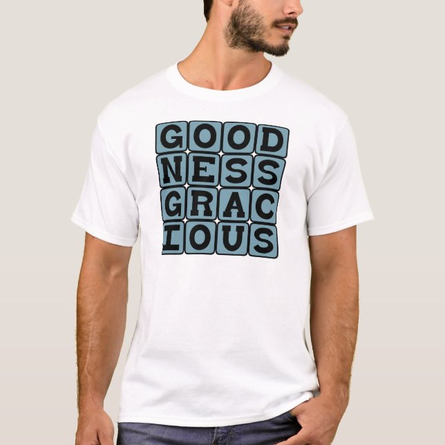 Goodness Gracious, Alliterative Surprise T-Shirt (Front)