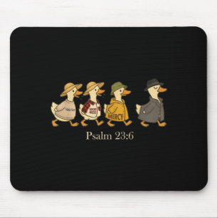 Goodness mercy psalm 23_6 goose christian faith mouse mat