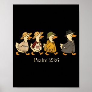 Goodness mercy psalm 23_6 goose christian faith poster
