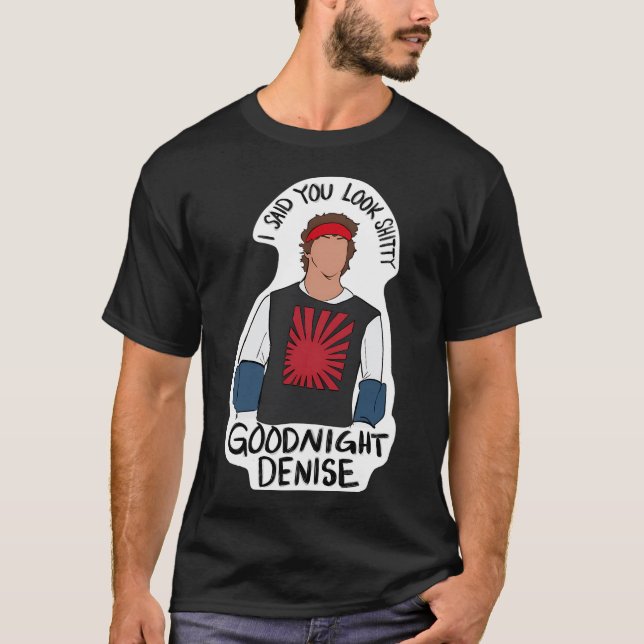 Goodnight Denise T-Shirt (Front)