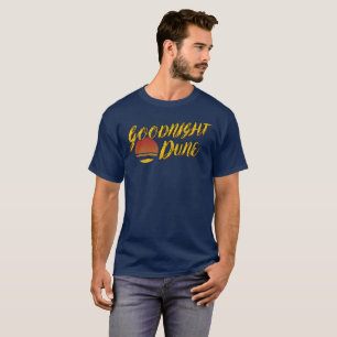 Goodnight Dune Funny Parody T Shirt