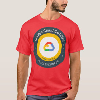 Google Cloud Certified Professional Data Engineer T-Shirt
