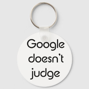 Google Doesn't Judge Key Ring
