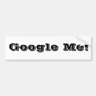 Google Me! Bumper Sticker