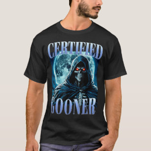 Goon Funny Gooning Meme Skeleton Certified Gooner  T-Shirt