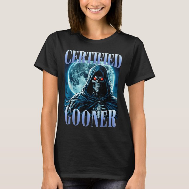 Goon Funny Gooning Meme Skeleton Certified Gooner  T-Shirt (Front)