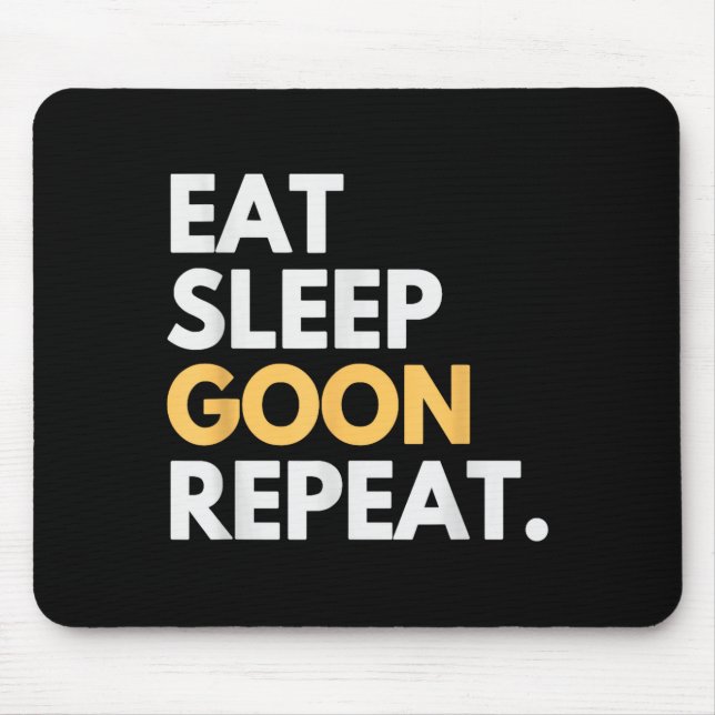Gooner Funny Gooning Meme Eat Sleep Goon Repeat  Mouse Mat (Front)
