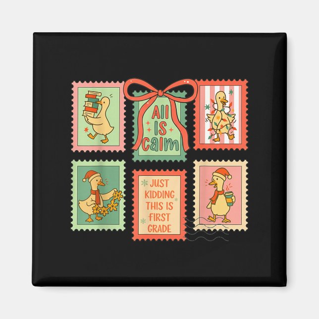 Goose All Is Calm Just Kidding This Is First Grade Magnet (Front)