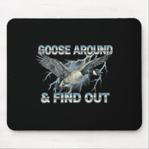 Goose Around And Find Out Funny Canada Meme Bird Mouse Mat