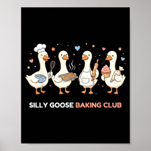 Goose Baking Club Funny Baker Mum Mama Pastry Chef Poster