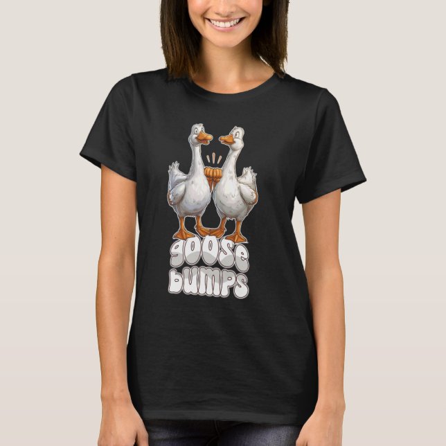 Goose Bumps, Fist Bump, Two Geese T-Shirt (Front)