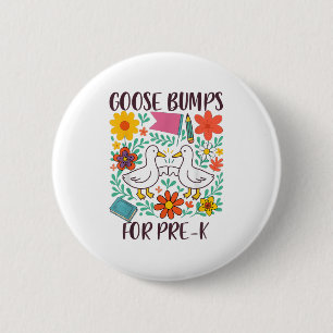 Goose Bumps For Pre-k Teacher Squad Student Back T 6 Cm Round Badge