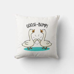 Goose Bumps Funny Animal Pun  Cushion