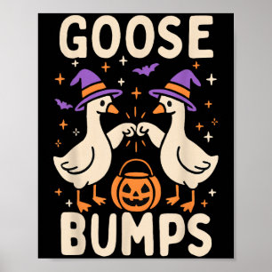 Goose Bumps Goosebumps Halloween Silly Meme Funny  Poster