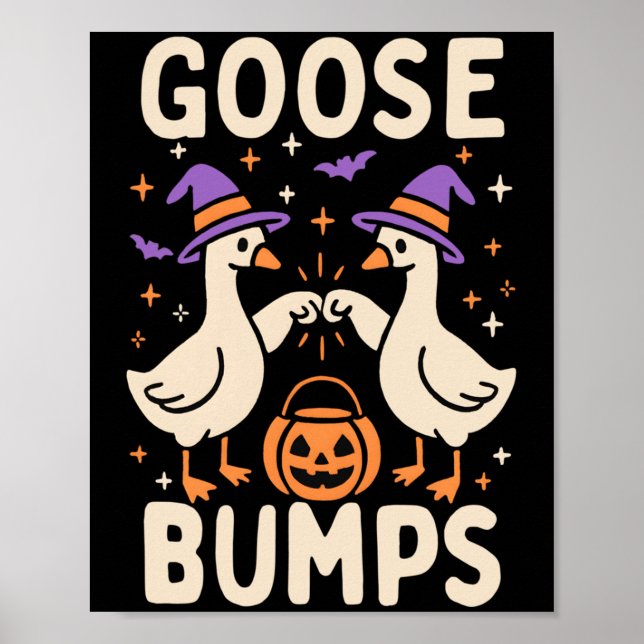 Goose Bumps Goosebumps Halloween Silly Meme Funny  Poster (Front)